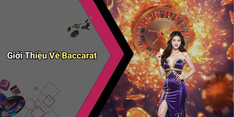 Giới Thiệu Về Baccarat