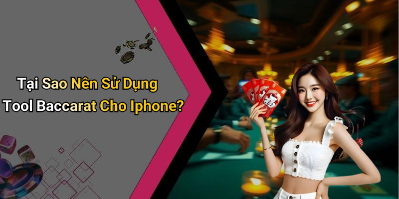 Baccarat Tool For Iphone: The Ultimate Solution For Players