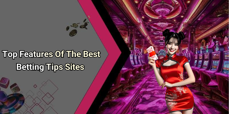 Top Features Of The Best Betting Tips Sites