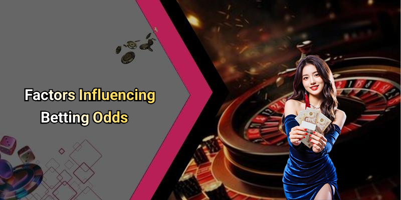 Factors Influencing Betting Odds
