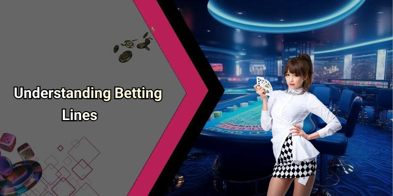 Understanding Betting Lines