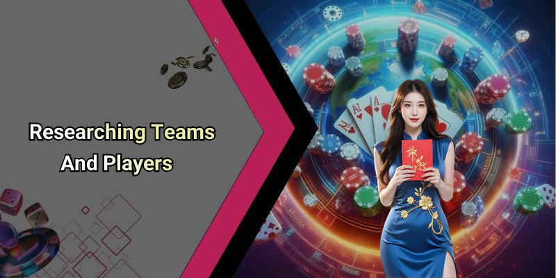Researching Teams And Players