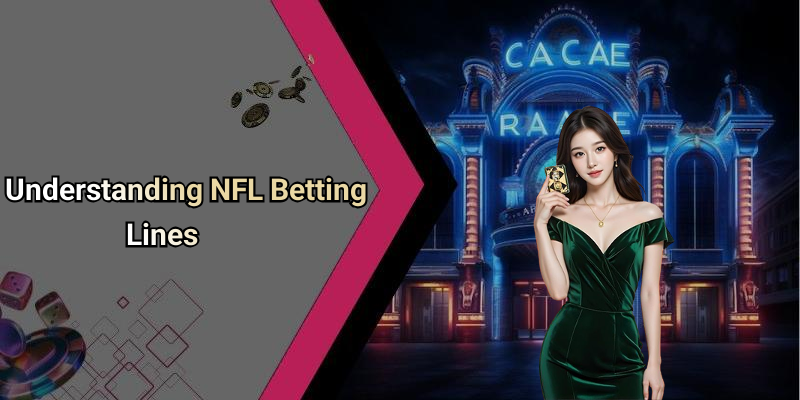 Understanding NFL Betting Lines