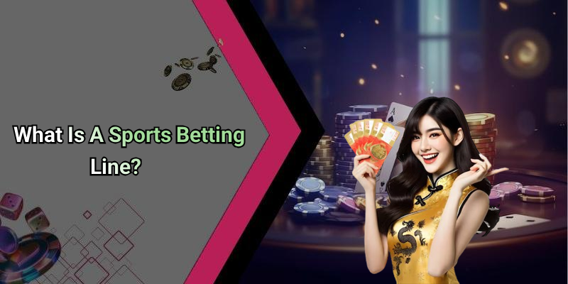 What Is A Sports Betting Line?