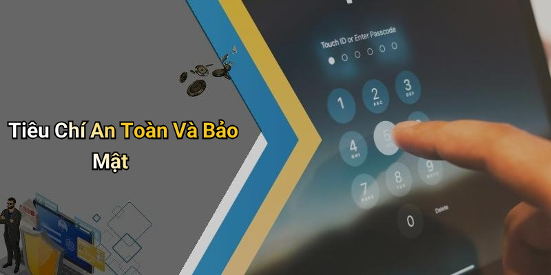 Tiêu Chí An Toàn Và Bảo Mật