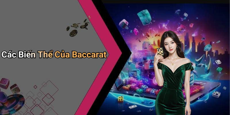 Các Biến Thể Của Baccarat