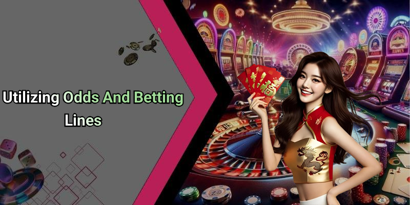 Utilizing Odds And Betting Lines