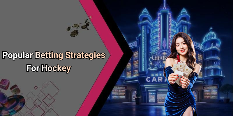 Popular Betting Strategies For Hockey