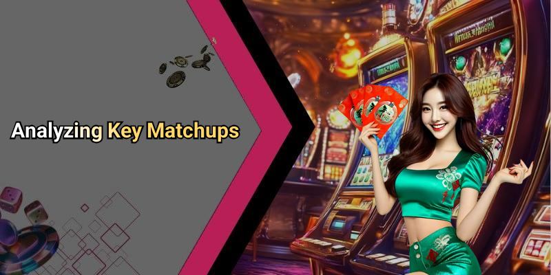 Analyzing Key Matchups