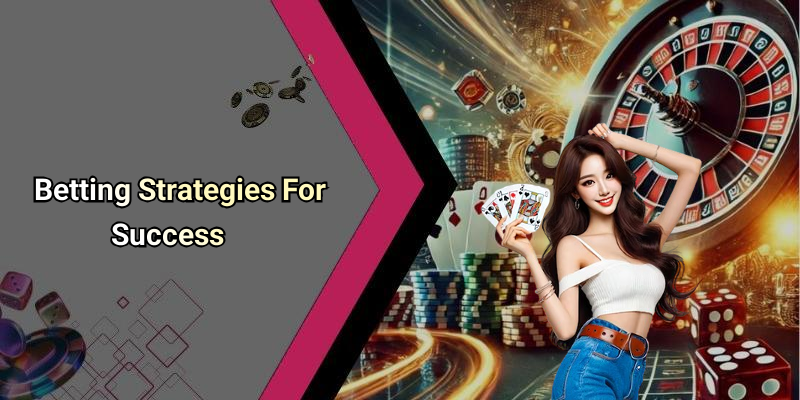 Betting Strategies For Success
