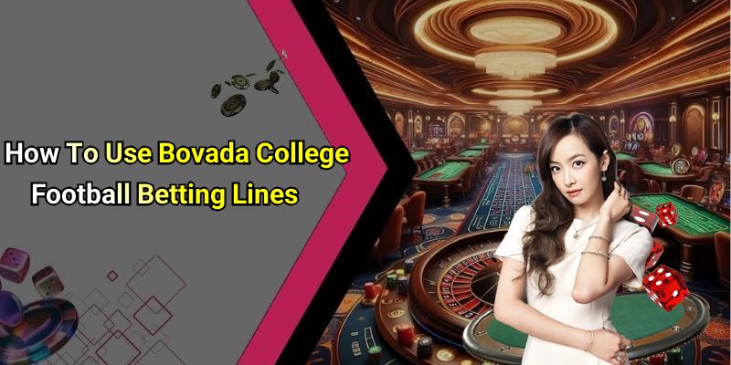 How To Use Bovada College Football Betting Lines