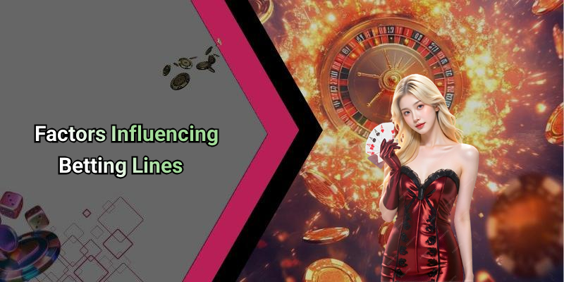 Factors Influencing Betting Lines