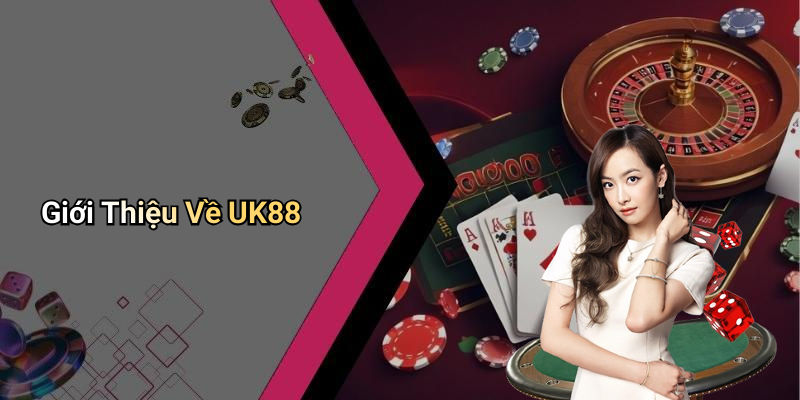 Giới Thiệu Về UK88