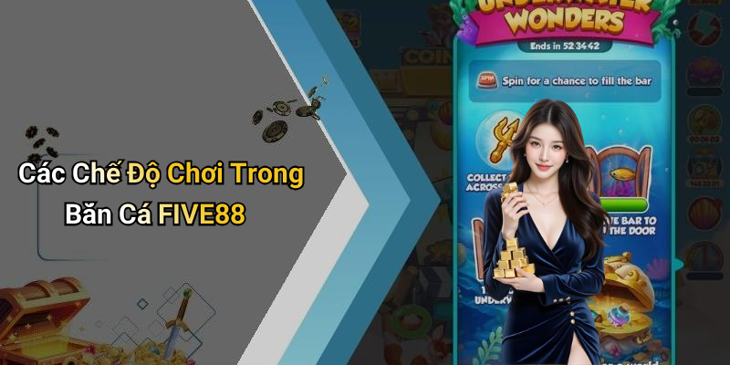 Các Chế Độ Chơi Trong Bắn Cá FIVE88