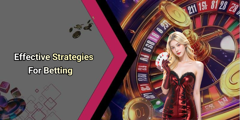 Effective Strategies For Betting