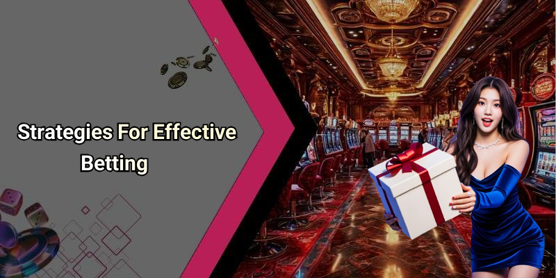 Strategies For Effective Betting