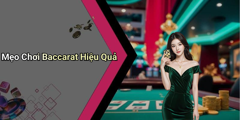 Mẹo Chơi Baccarat Hiệu Quả