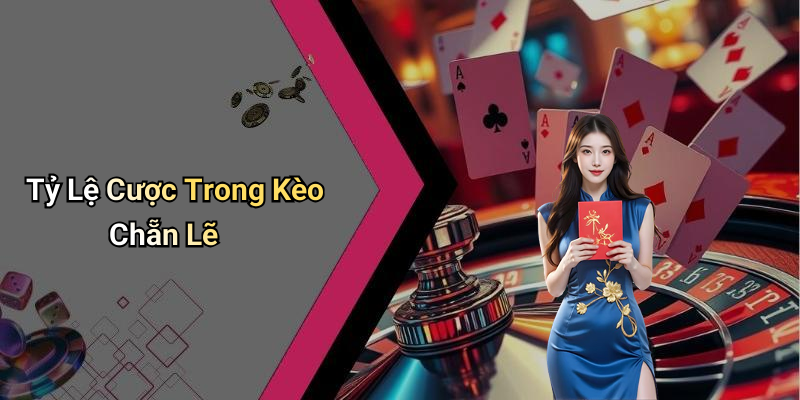 Tỷ Lệ Cược Trong Kèo Chẵn Lẽ