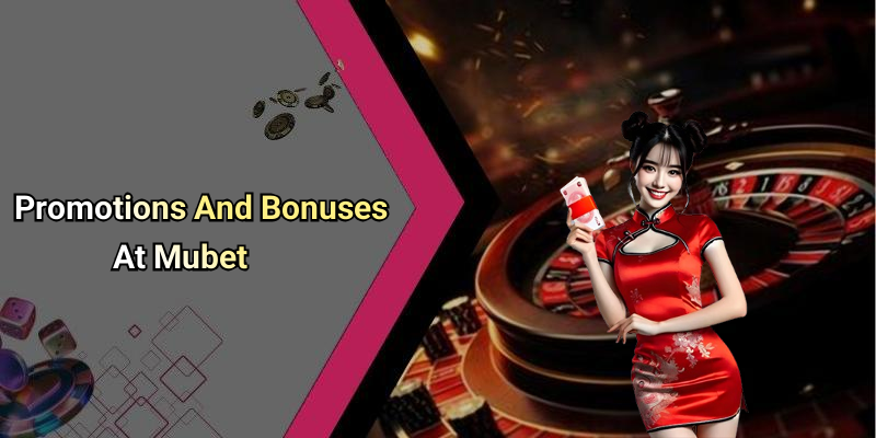 Promotions And Bonuses At Mubet
