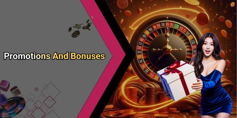 Promotions And Bonuses