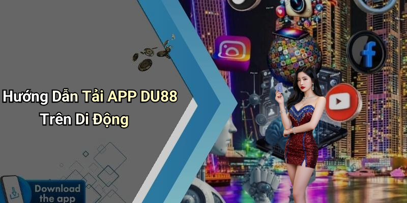 Hướng Dẫn Tải APP DU88 Trên Di Động
